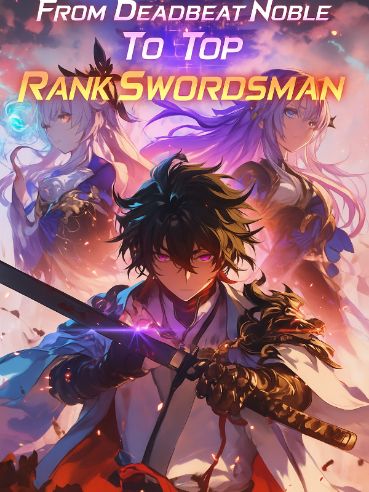 From Deadbeat noble to Top Rank Swordsman