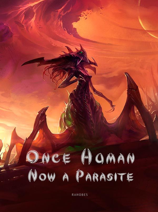 Once Human, Now a Parasite