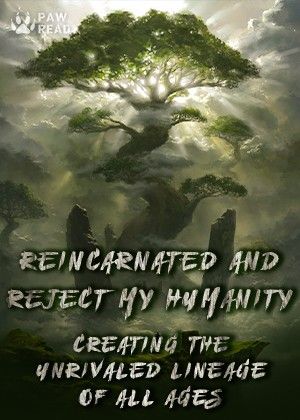Reincarnated and Reject My Humanity: Creating the Unrivaled Lineage of All Ages