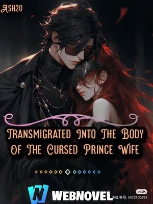 Transmigrated Into The Body Of The Cursed Prince Wife