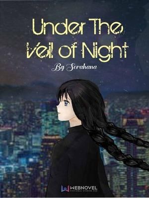 Under The Veil of Night