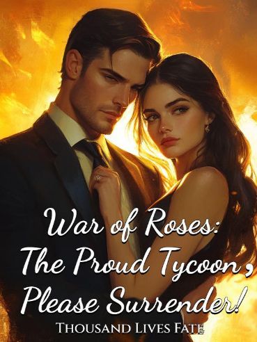 War of Roses: The Proud Tycoon,Please Surrender!